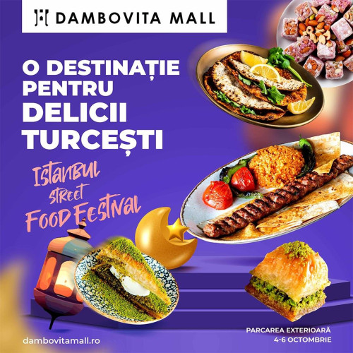 Festivalul Istanbul Street Food aduce gusturi din Turcia la Dâmbovița