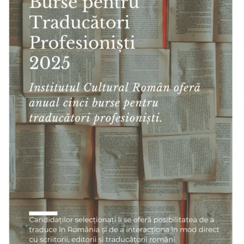 Institutul Cultural Român oferă burse pentru traducători profesioniști în 2025