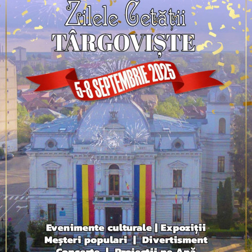 targoviste sărbătorește zilele cetății cu evenimente variate și tradiționale