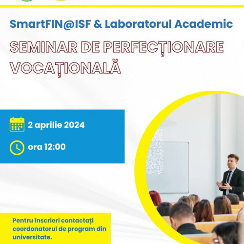 Seminar de Perfecționare Vocațională SmartFIN@ISF organizat de UVT, în parteneriat cu Institutul de Studii Financiare, pe 2 aprilie 2024